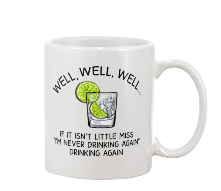 Lemon juice well if it isn't little miss I'm never drinking again mug