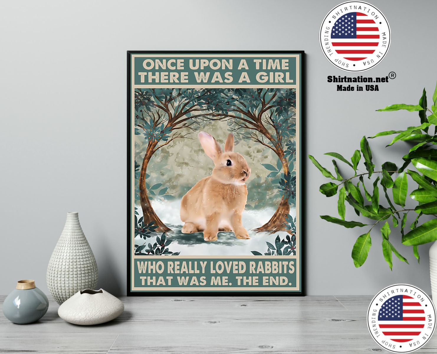 Once upon a time there was a girl who really loved rabbits poster