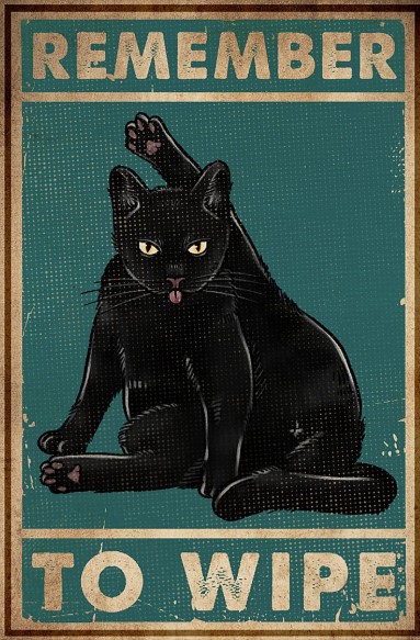Cat black remember to wipe poster