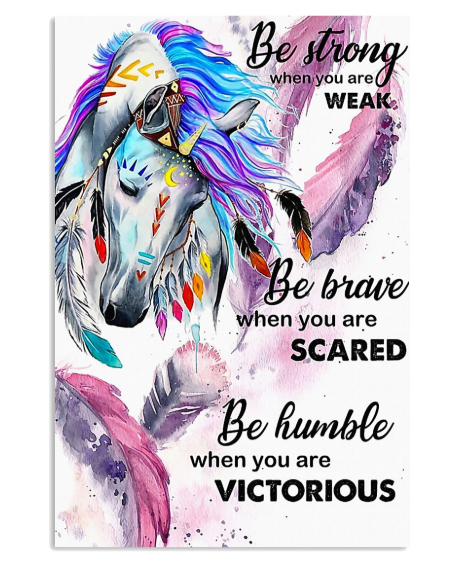 Horse be strong when you are weak poster