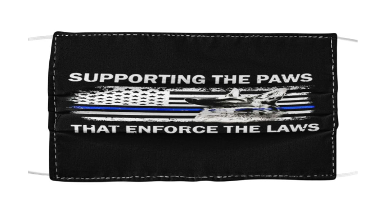 Dog US supporting the paws that enforce the law face mask