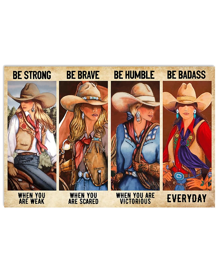 Cowgirl be strong be brave be humble be badass poster