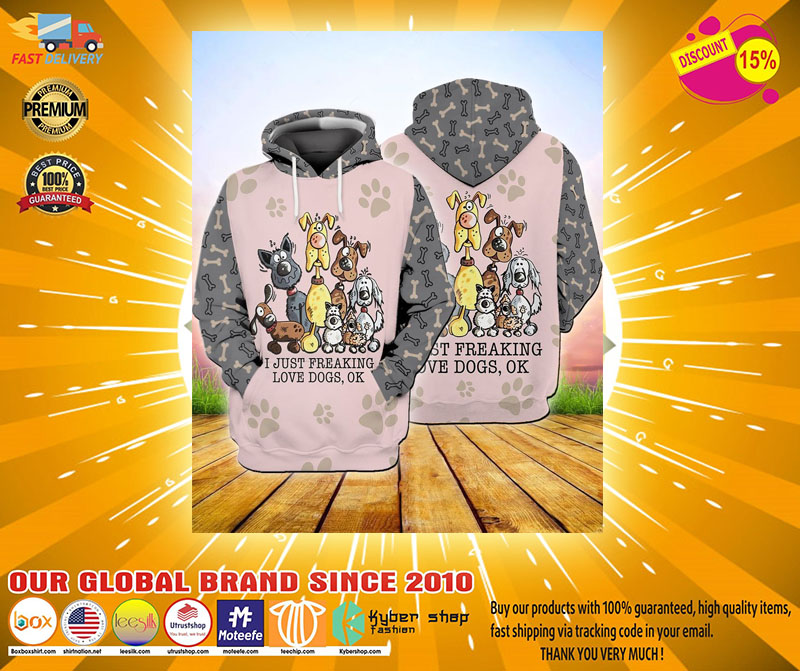 I just freaking love dogs ok 3D hoodie2