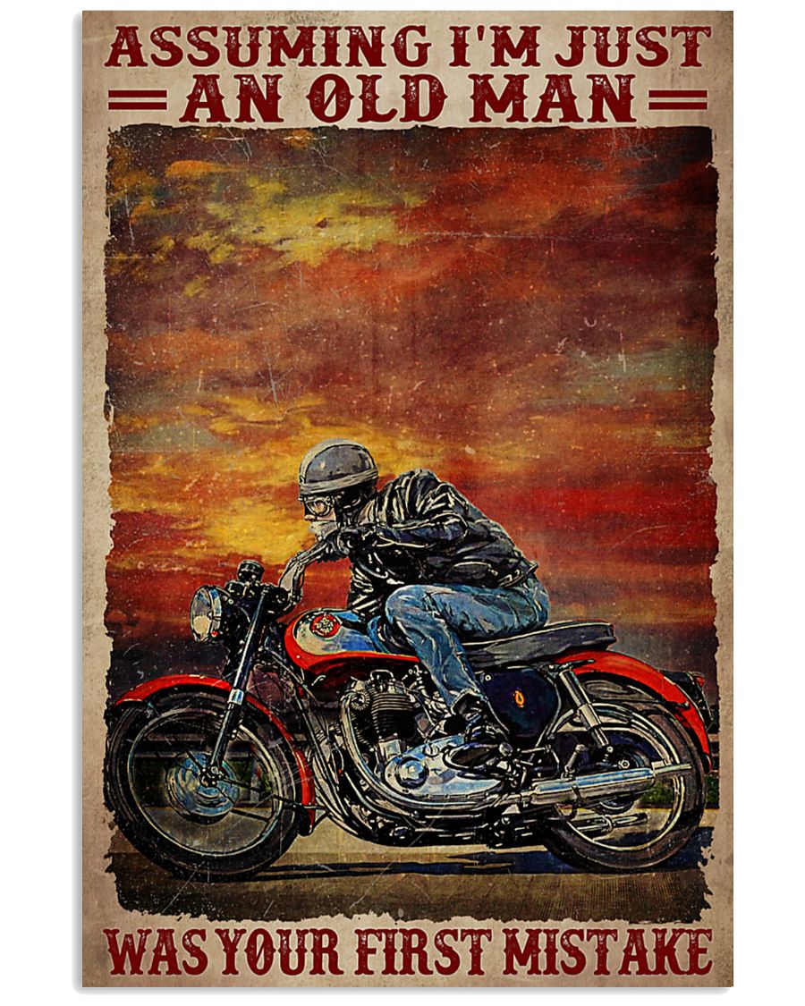Assuming i'm just an old man was your first mistake poster