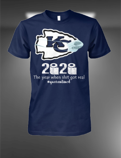 Kansas Chief 2020 the year when shit got real shirt