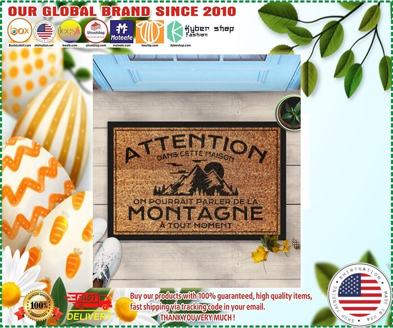 Attention dans cette maison on pourrait parler de la montagne a tout moment doormat