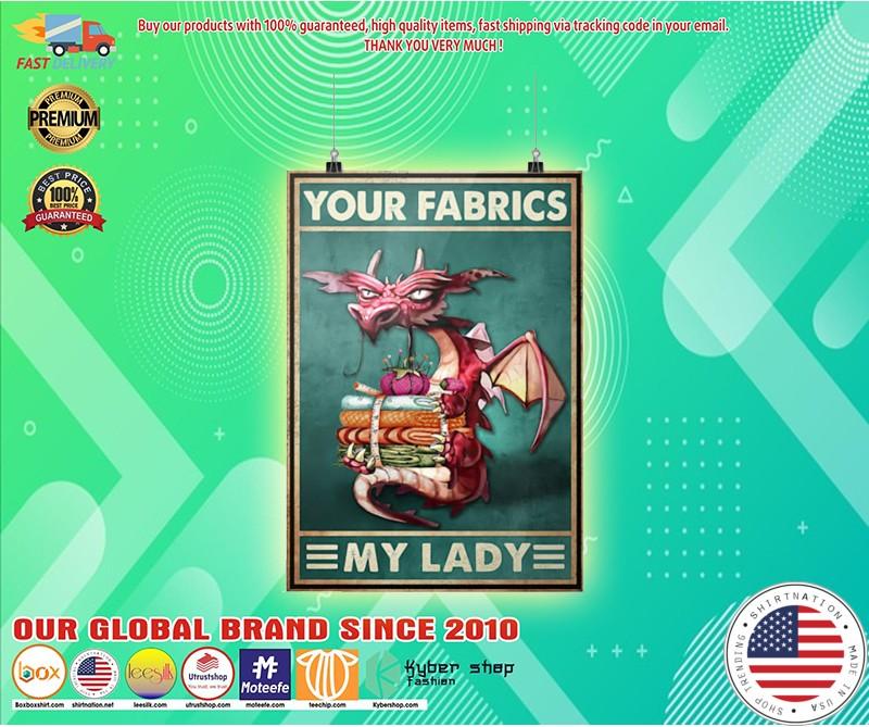 Dragon your fabrics my lady poster