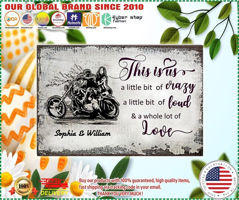 Motorcycle This is us a little bit of crazy a little bit of loud and a whole lot of love poster