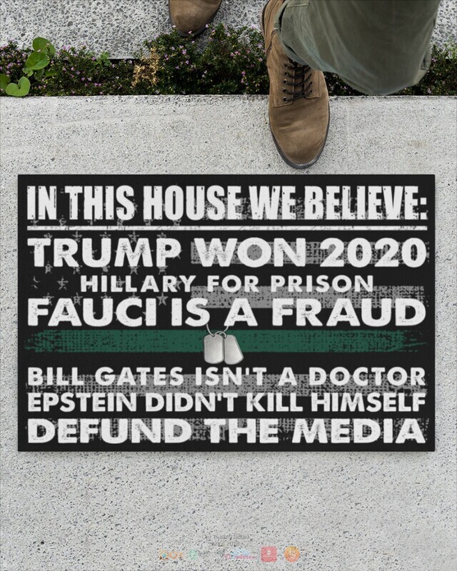 In this house we believe Trump won 2020 Bill Gates isnt a doctor doormat
