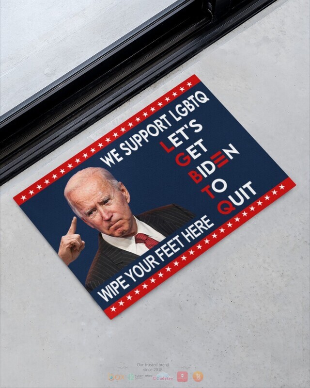 We Support LGBTQ Let get Biden to quit doormat 1 2 3 4 5 6