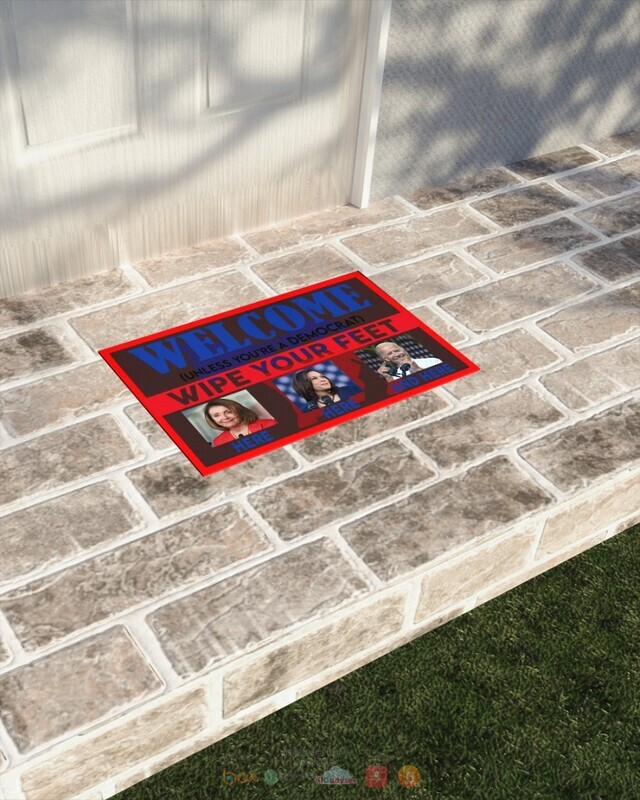 Welcome unless you are a democrat wipe feet here Biden doormat 1 2 3 4