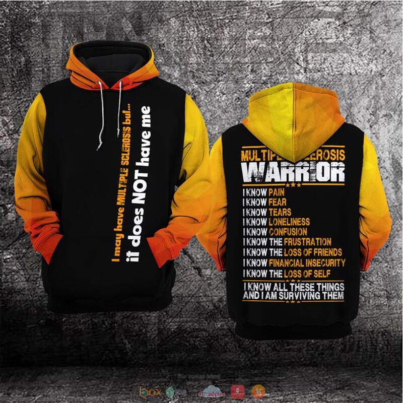 I may have Multiple Sclerosis but it does not have me 3D hoodie