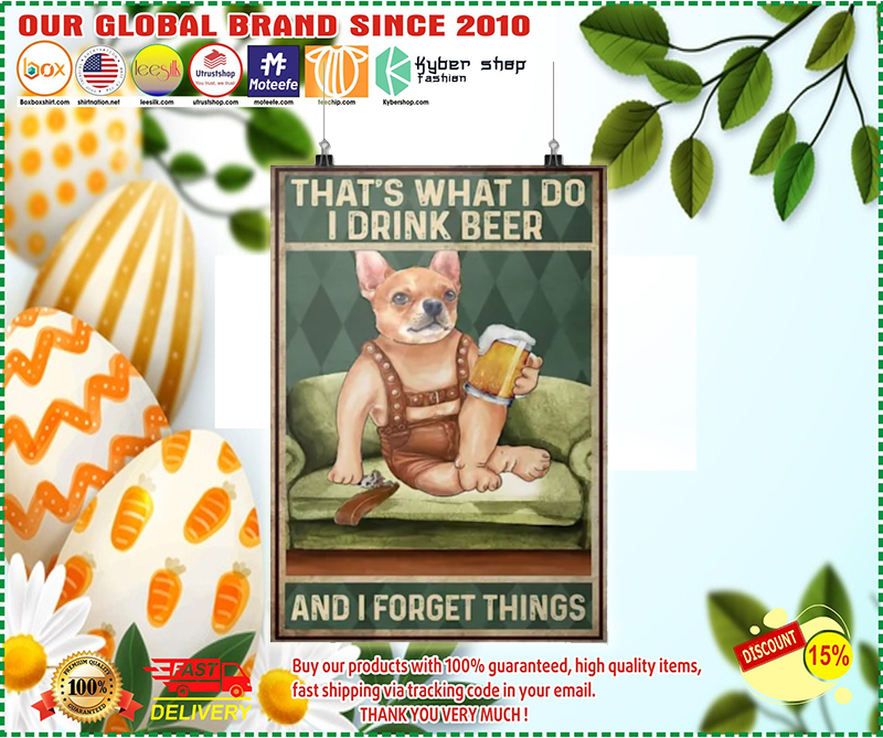 Chihuahua That's what I do I drink beer and I forget things poster