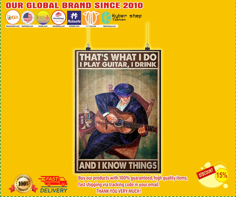Old man That's what I do I play guitar I drink and I know things poster