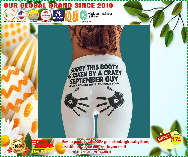 Sorry this booty is taken by a crazy september guy legging