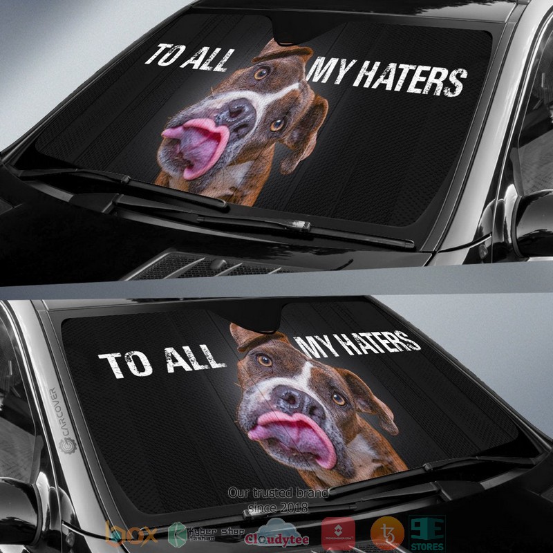 To All My Haters Pitbull Pitbull Dog Car Sunshade 1