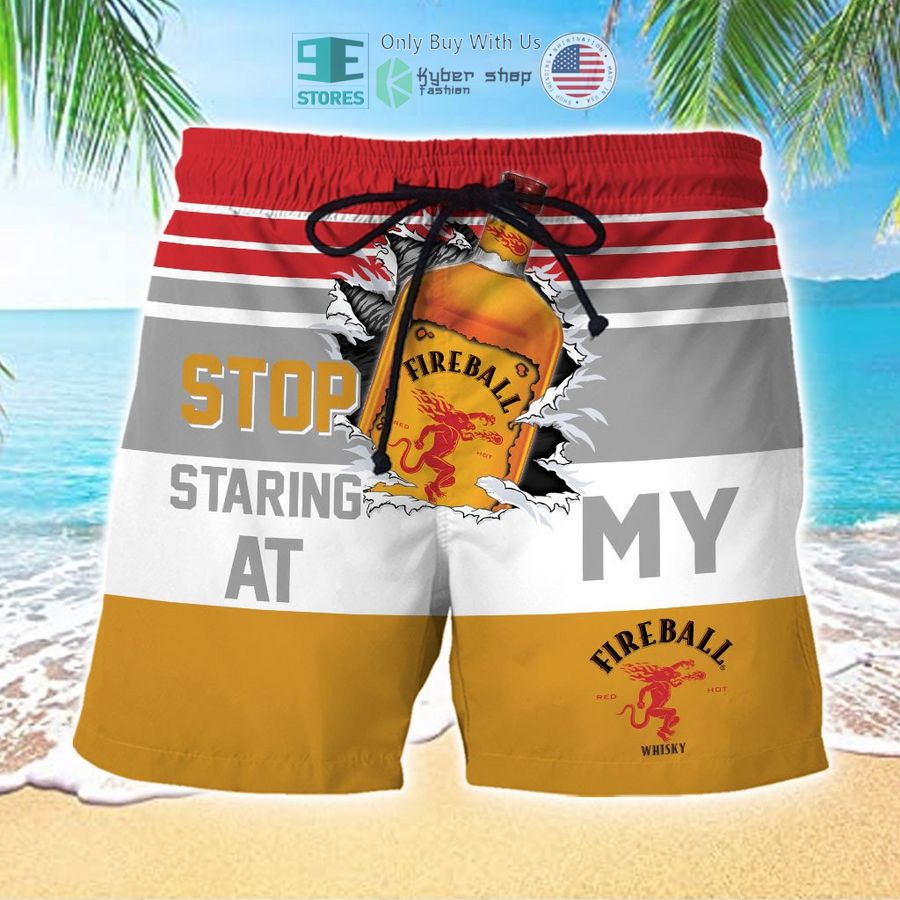 stop staring at my fireball cinnamon whisky beach shorts 1 97125