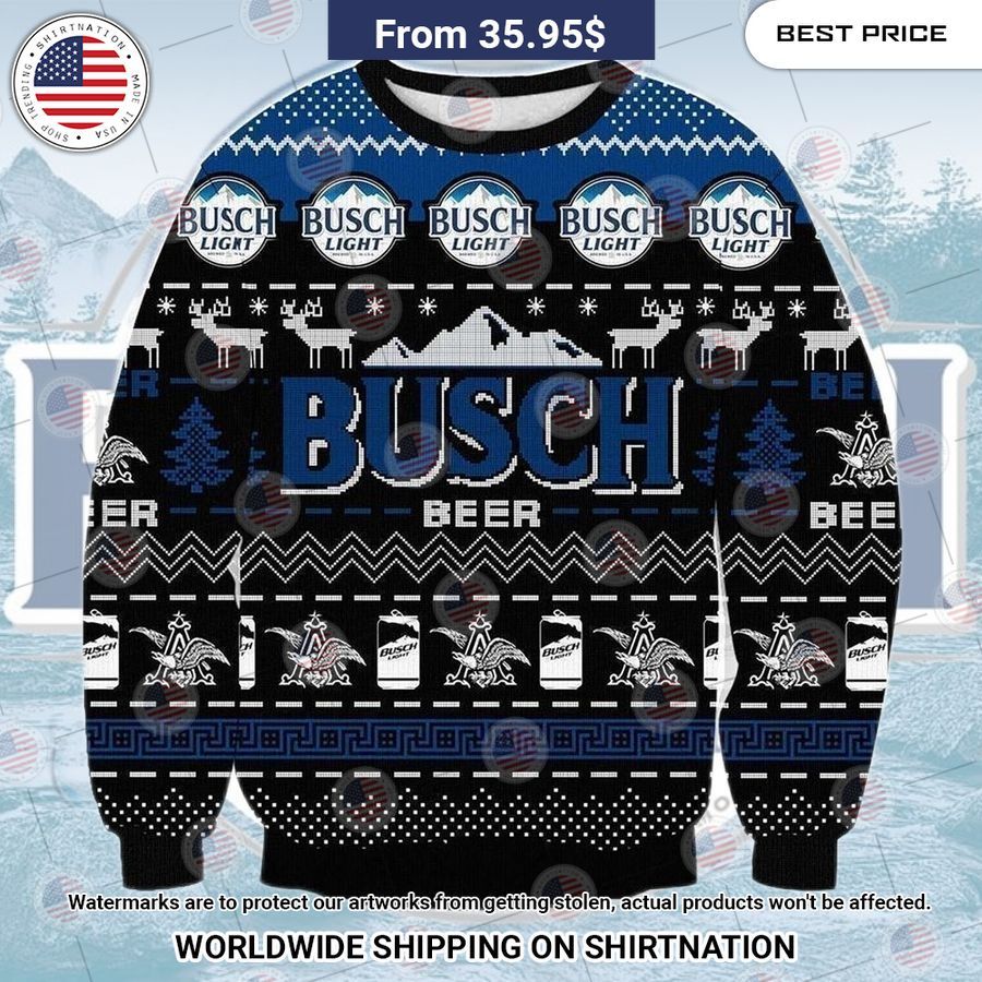 Busch Beer Christmas Sweater Oh my God you have put on so much!