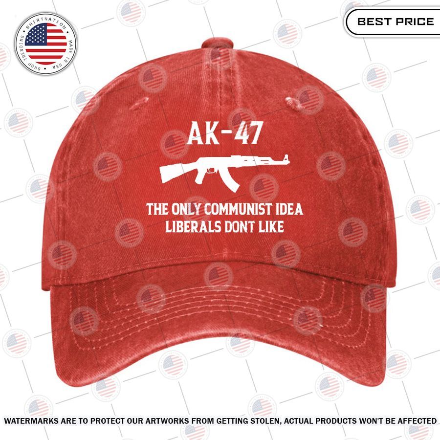 AK 47 The Only Communist Idea Liberals Don't Like Cap Damn good