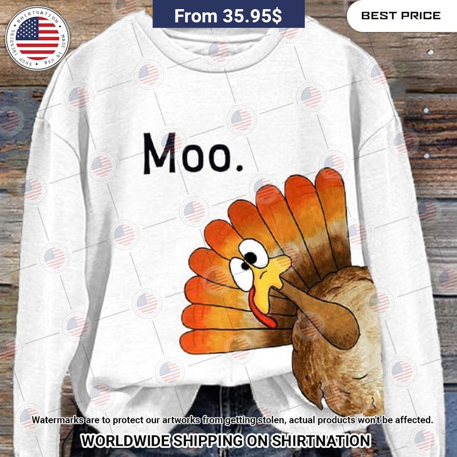 Moo Turkey Thanksgiving Sweater Good one dear