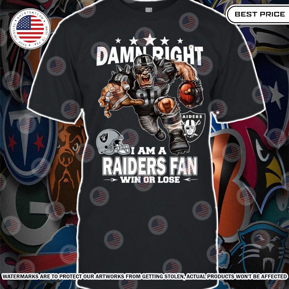 damn right i am a las vegas raiders fan win or lose shirt 1 632.jpg