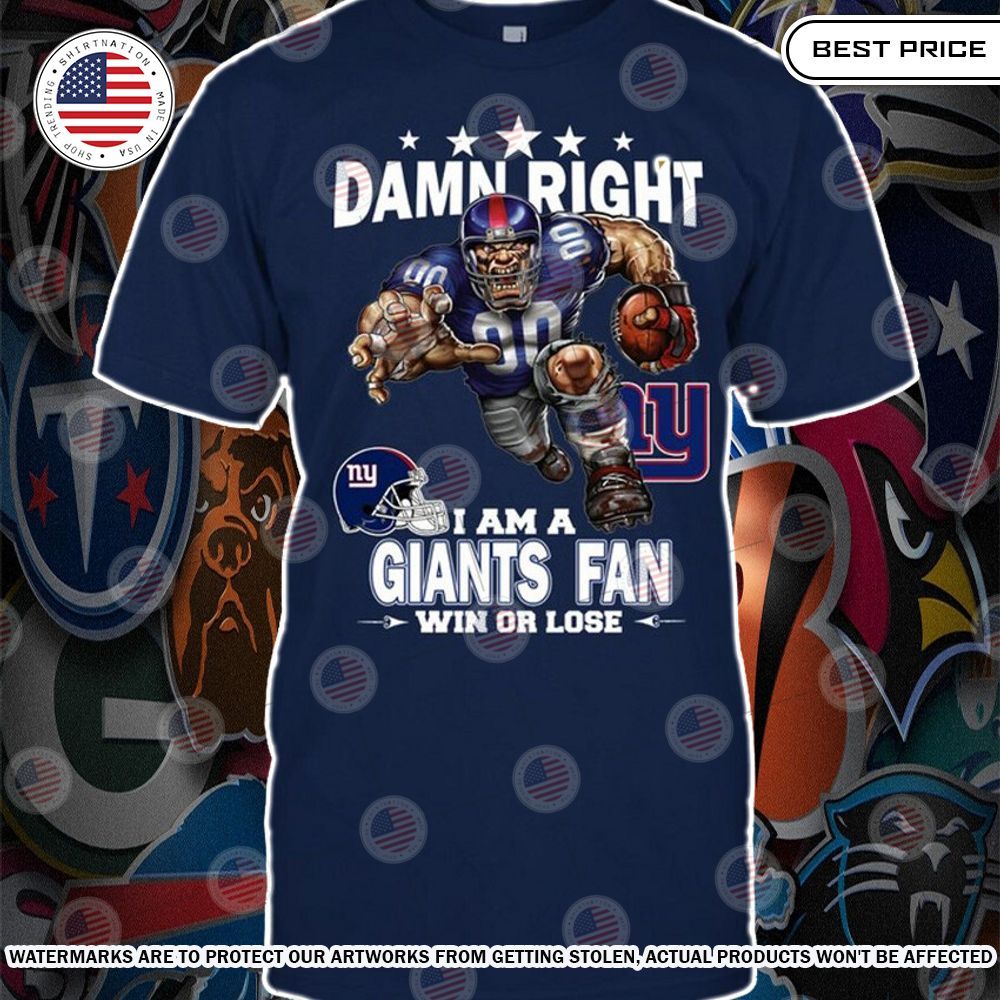 damn right i am a new york giants fan win or lose shirt 1 194.jpg