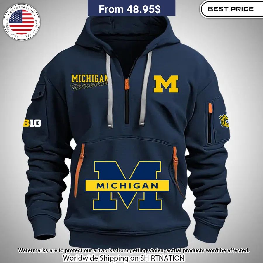 Michigan Wolverines Half Zip Heavy Hoodie You Always Inspire By Your Look Bro