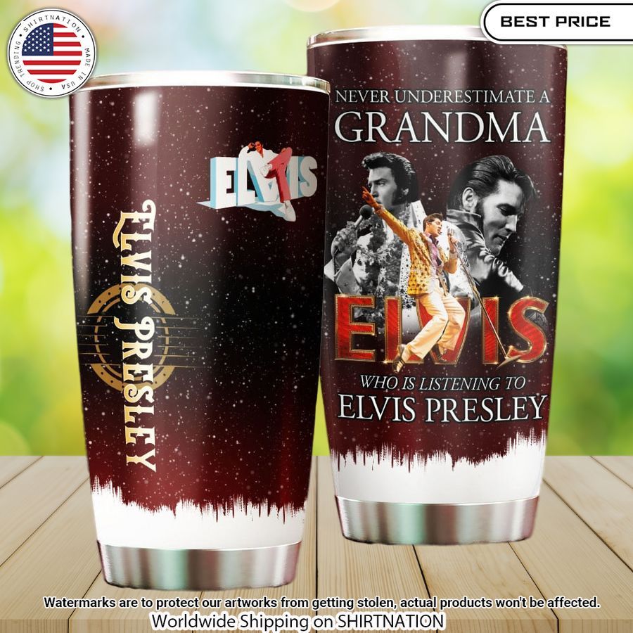 never underestimate a grandma who is listening to elvis presley tumbler 4