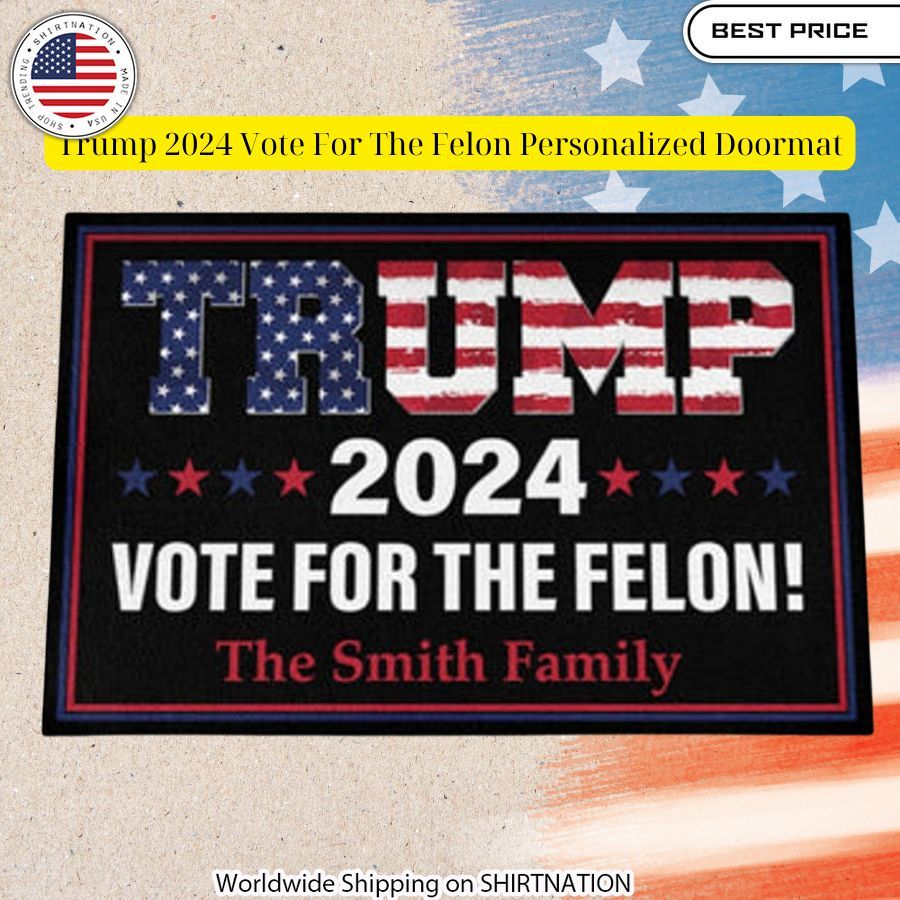 trump 2024 vote for the felon personalized doormat 4