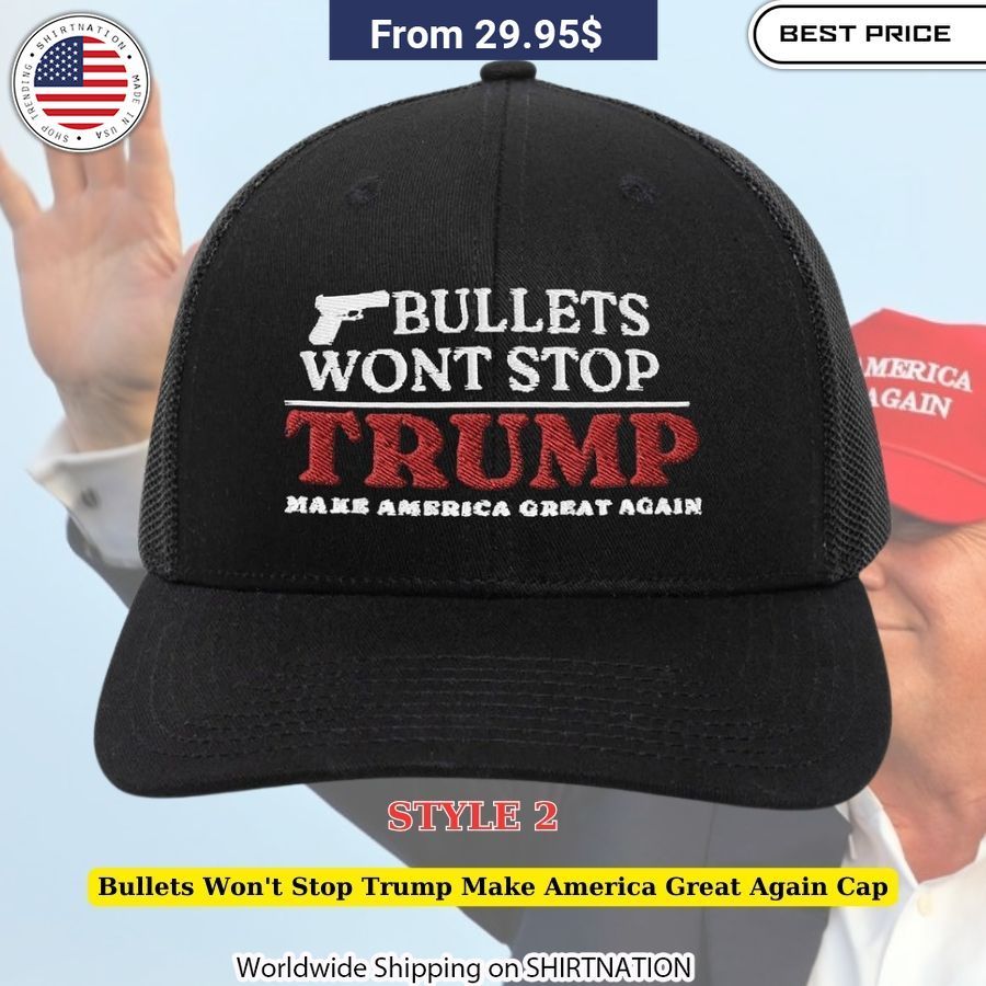 Bullets Won't Stop Trump Make America Great Again Cap Natural and awesome