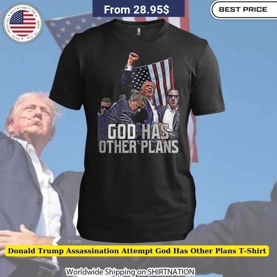 Donald Trump Assassination Attempt God Has Other Plans T-Shirt Perfect for Layering