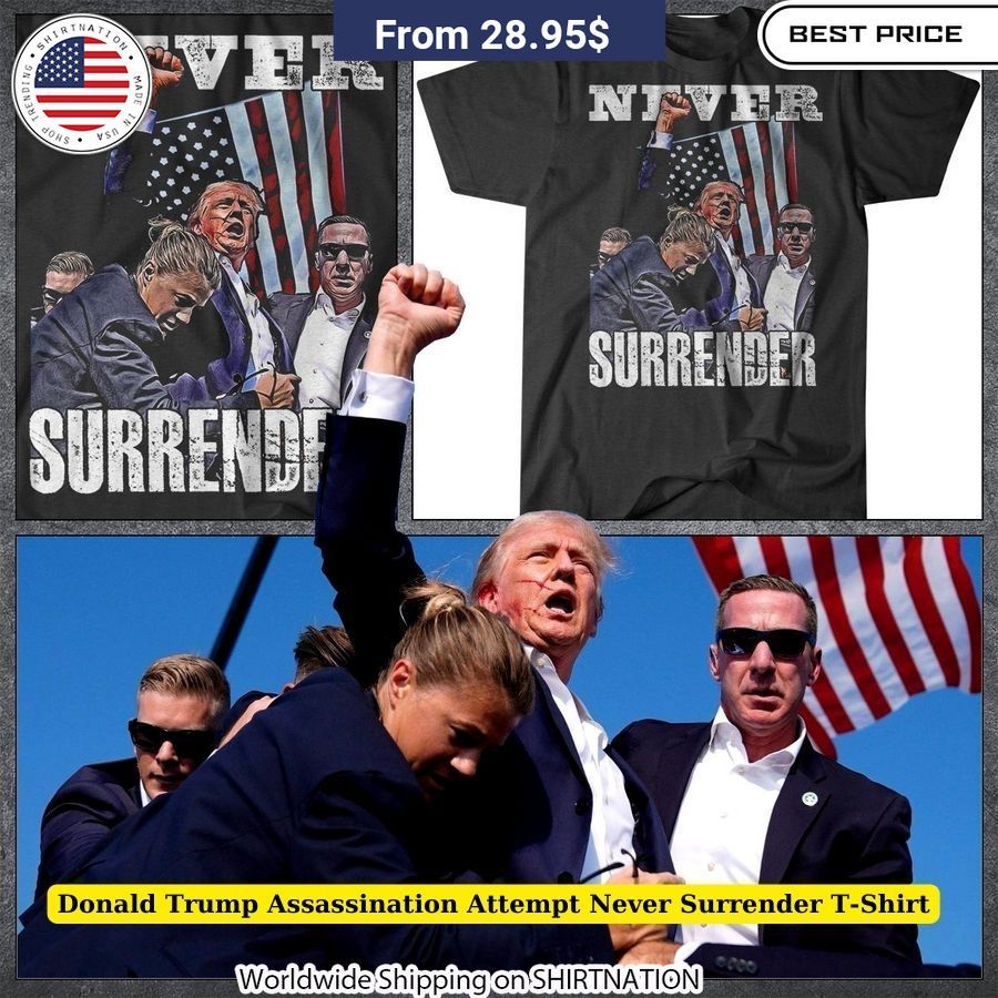 donald trump assassination attempt never surrender t shirt 1 274.jpg