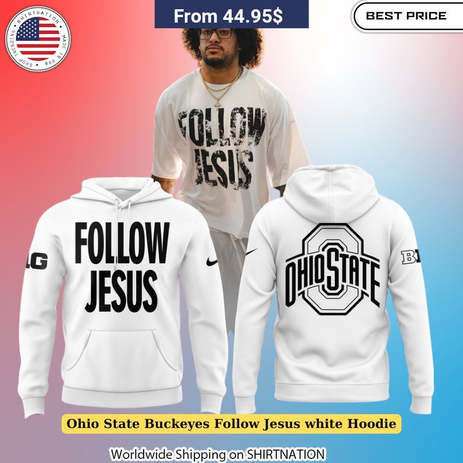 Ohio State Buckeyes Follow Jesus white Hoodie Good click